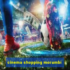 cinema shopping morumbi